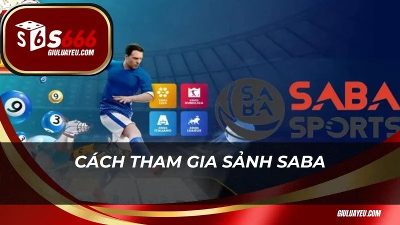 Saba S666 Cách tham gia sảnh Saba