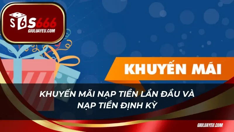 Khuyến mãi nạp tiền lần đầu và nạp tiền định kỳ