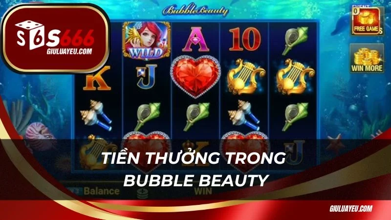 Bubble Beauty S666 Tiền thưởng trong Bubble Beauty